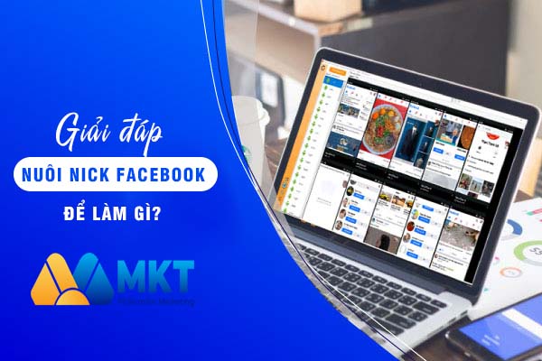 Nuôi nick Facebook để làm gì