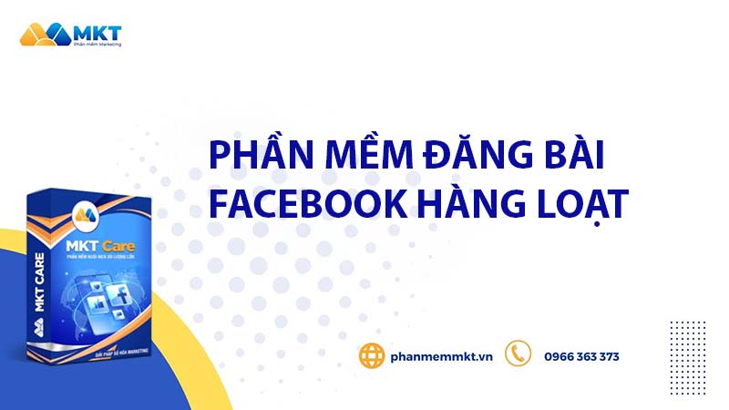 Phần mềm đăng bài Facebook hàng loạt