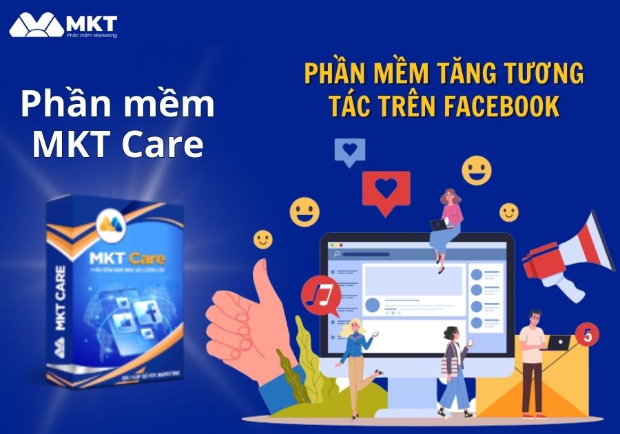 Cách lấy lại tương tác Facebook - Sử dụng phần mềm hỗ trợ MKT Care