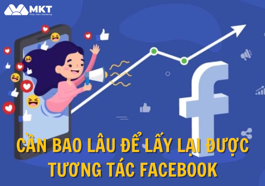 Cần bao lâu để lấy lại được tương tác Facebook