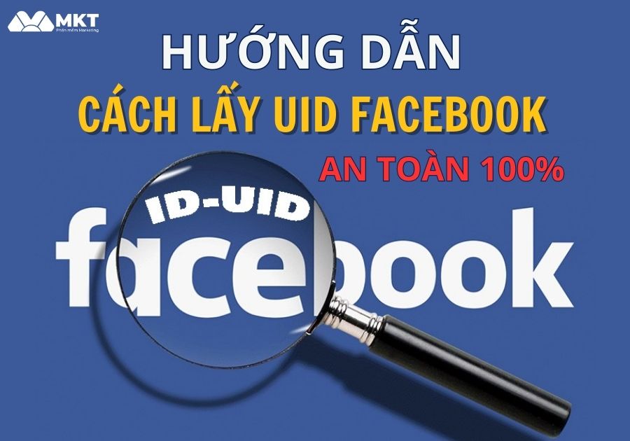 Hướng dẫn cách lấy uid Facebook cá nhân an toàn 100%