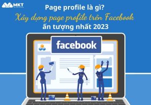 Page profile là gì? Xây dựng page profile ấn tượng