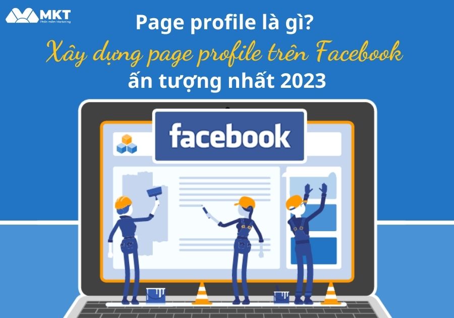 Page profile là gì? Xây dựng page profile ấn tượng 
