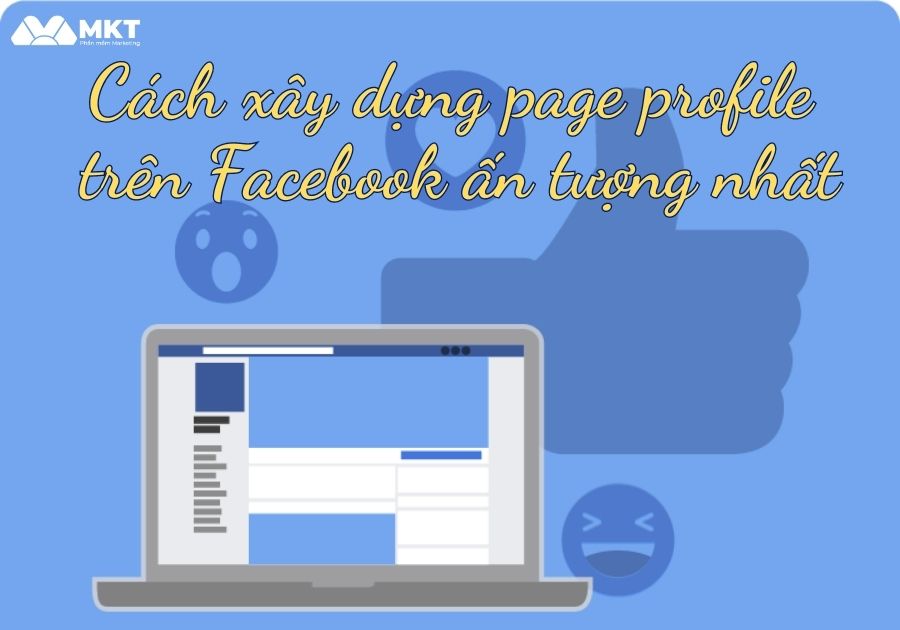 Page profile là gì? Xây dựng page profile ấn tượng 