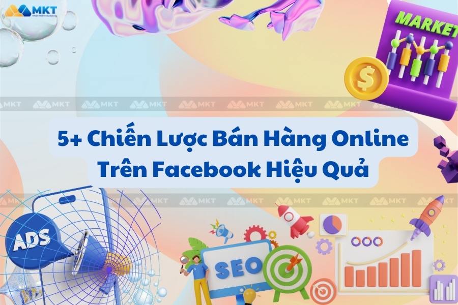 Chiến lược bán hàng online trên Facebook