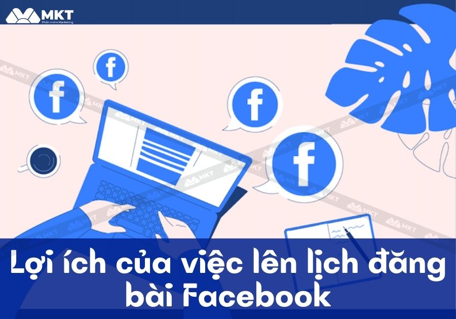 Lợi ích của việc lên lịch đăng bài trên Facebook