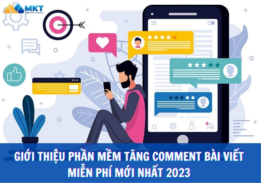 Giới thiệu phần mềm tăng comment bài viết miễn phí mới nhất 2023 