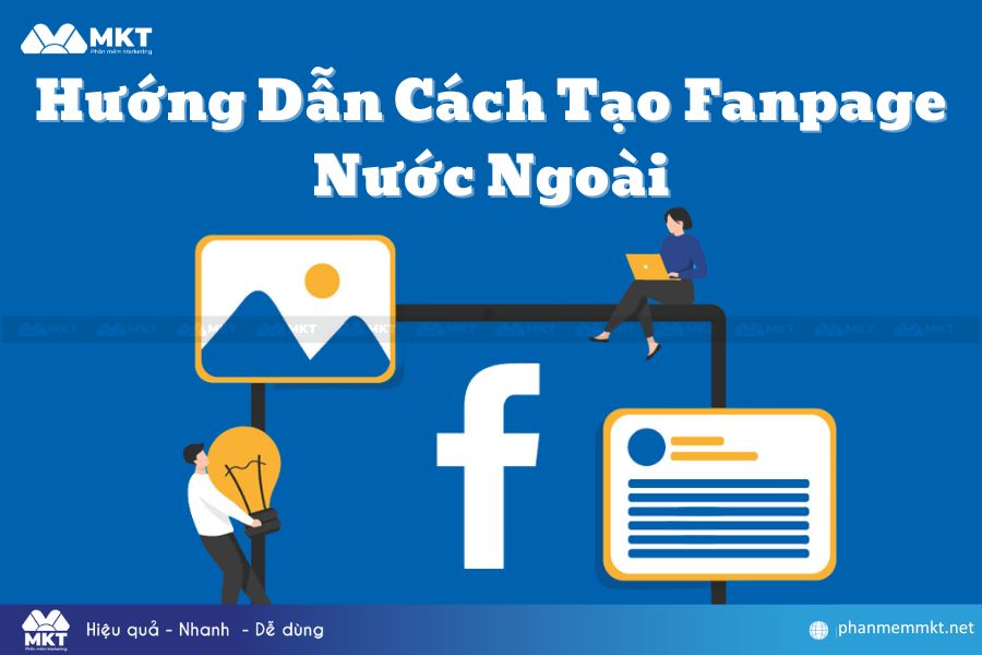 Cách Tạo Fanpage Nước Ngoài Uy Tín Và Chuyên Nghiệp Nhất