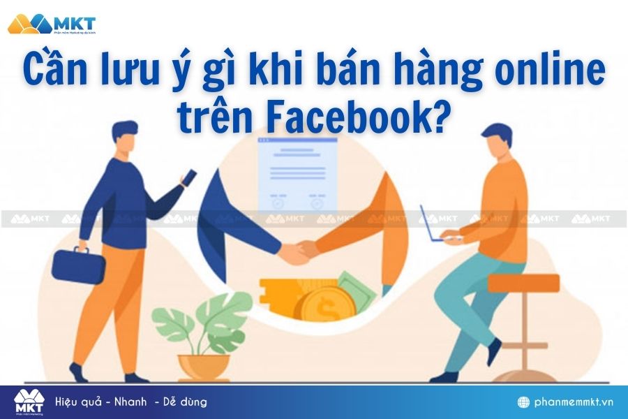 Cần lưu ý gì khi bán hàng online trên Facebook?