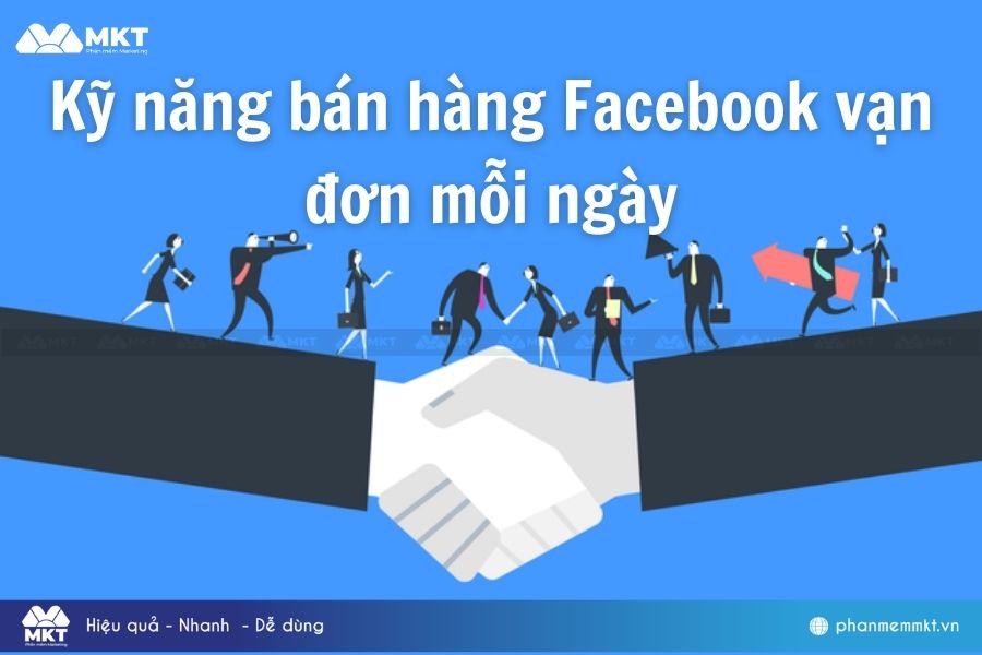 Bật mí những kỹ năng bán hàng Facebook vạn đơn mỗi ngày 