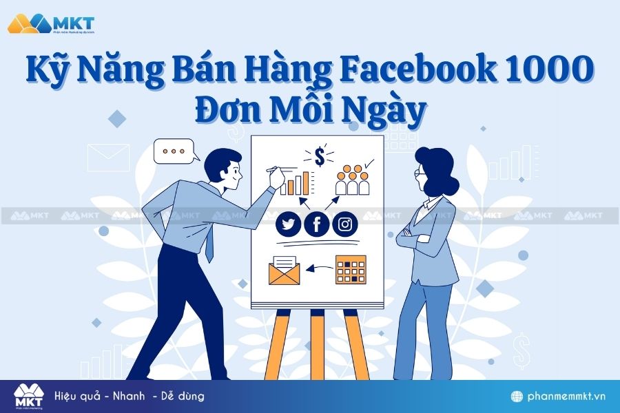 Những Kỹ Năng Bán Hàng Facebook 1000 Đơn Mỗi Ngày