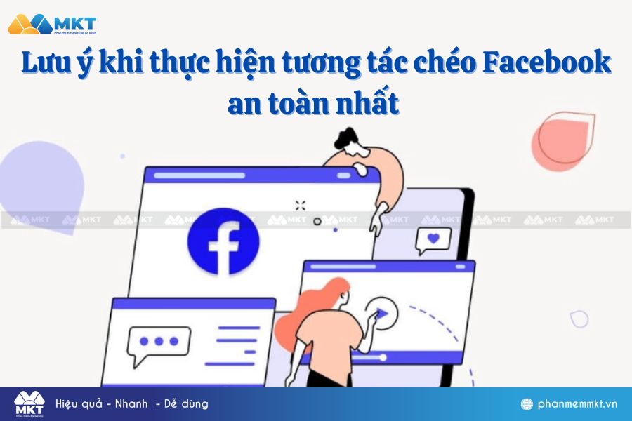 Những lưu ý khi thực hiện tương tác chéo Facebook an toàn nhất 
