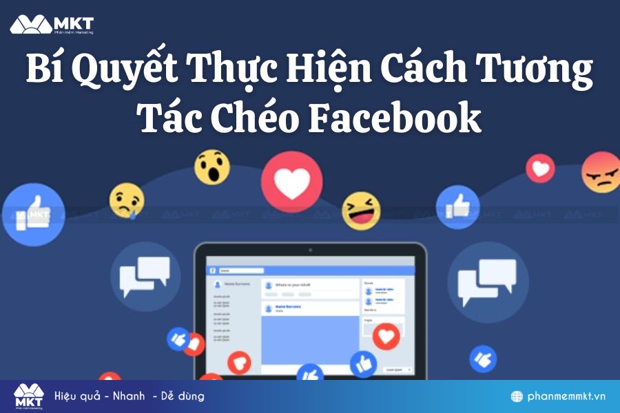 Bí Quyết Thực Hiện Cách Tương Tác Chéo Facebook Hiệu Quả Nhất 2024