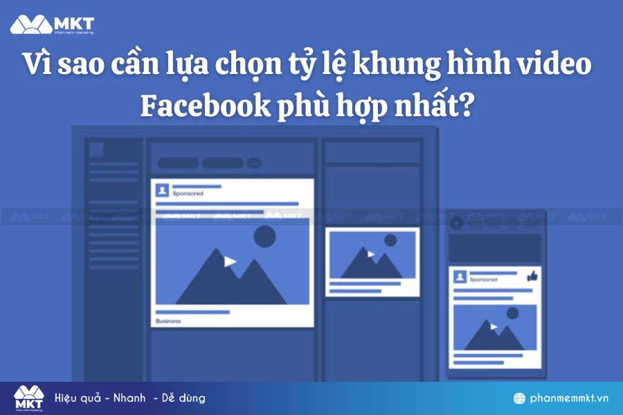 Vì sao cần lựa chọn tỷ lệ khung hình video Facebook phù hợp nhất?