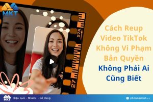 Cách reup video TikTok không vi phạm bản quyền