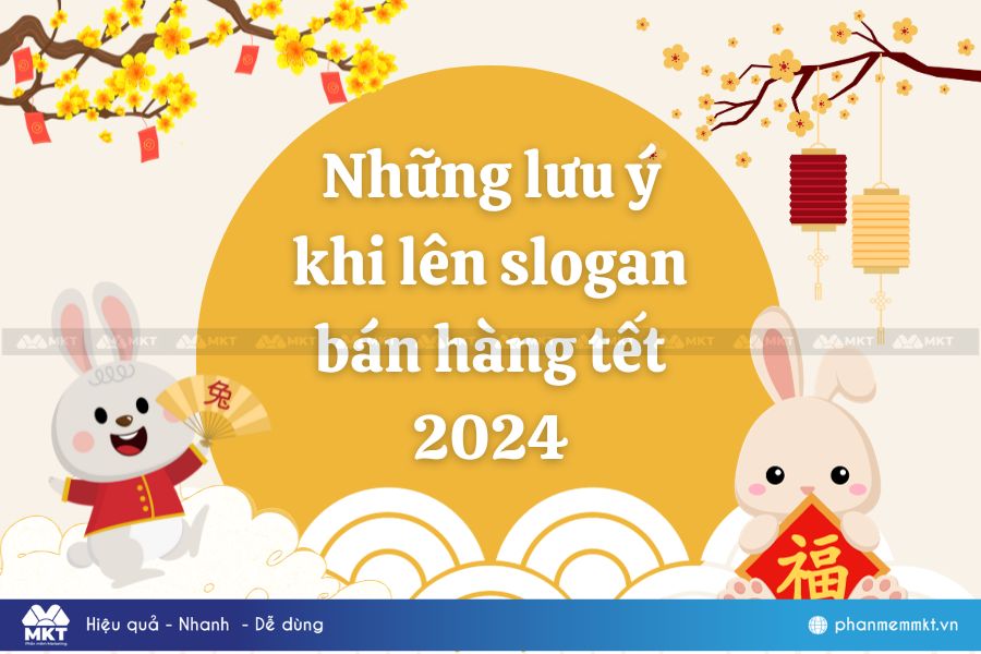 Những lưu ý khi lên slogan bán hàng tết 2024 hiệu quả nhất