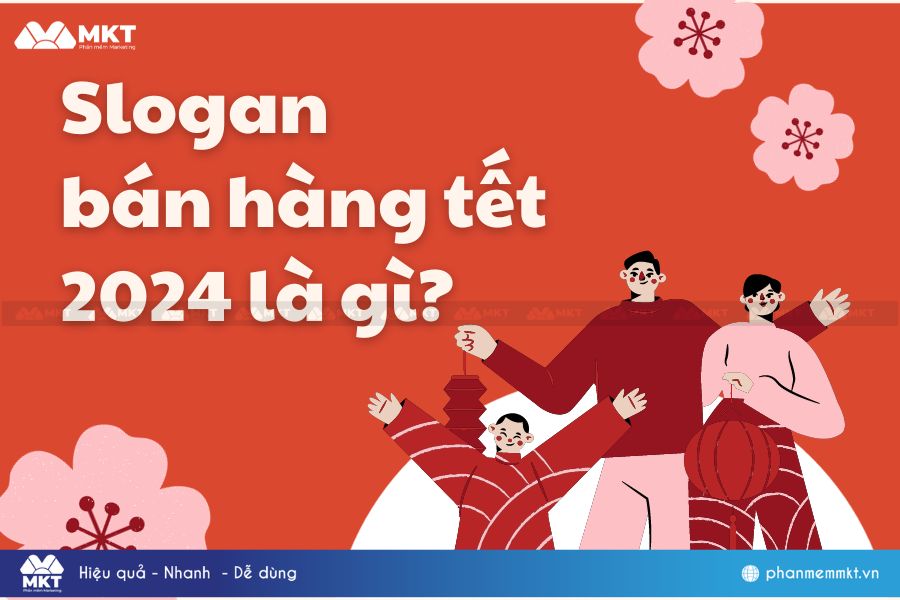 Slogan bán hàng tết 2024 là gì?