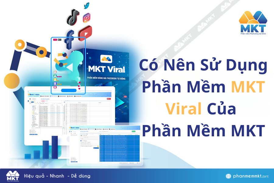 Tại sao nên sử dụng phần mềm MKT Viral