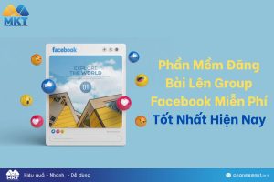 Phần Mềm Đăng Bài Lên Group Facebook Miễn Phí Tốt Nhất Hiện Nay