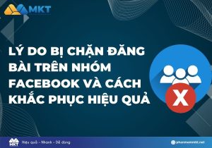 Lý do bị chặn đăng bài trên nhóm facebook và cách khắc phục hiệu quả