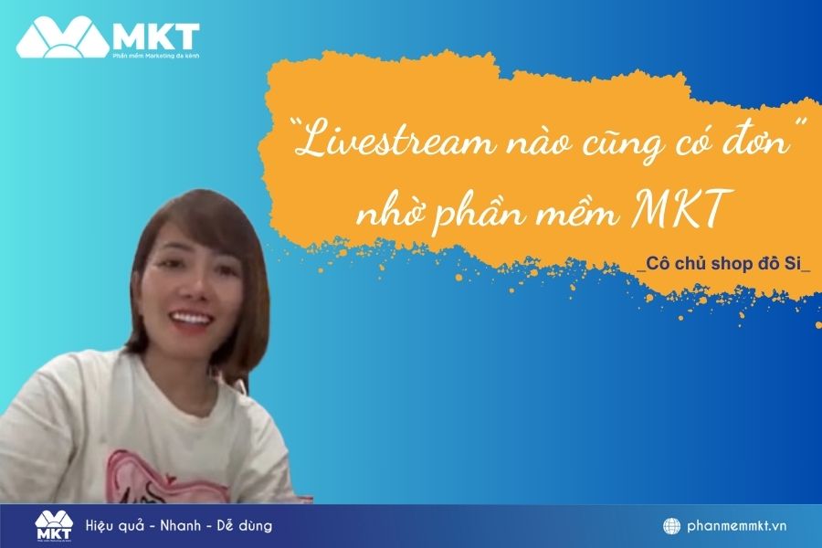 Cô chủ shop đồ si chia sẻ gì về Phần mềm MKT