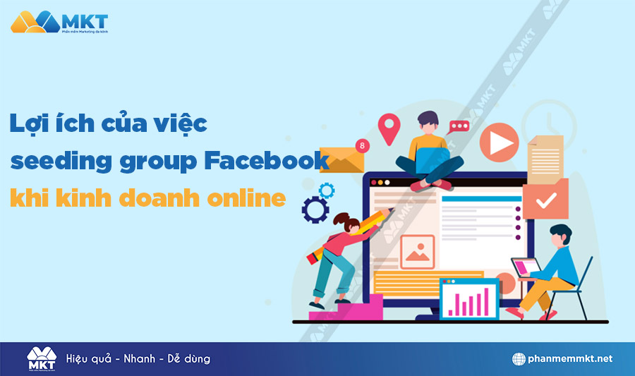 Lợi ích của việc seeding group Facebook khi kinh doanh online