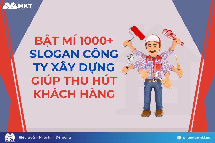Bật mí 1000+ những câu slogan công ty xây dựng hay