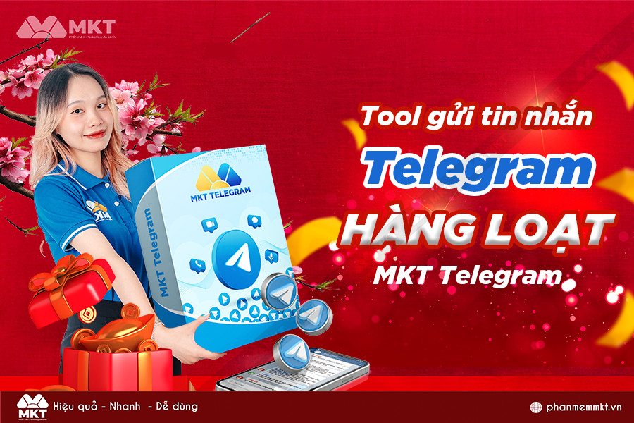 Tool gửi tin nhắn Telegram hàng loạt - MKT Telegram