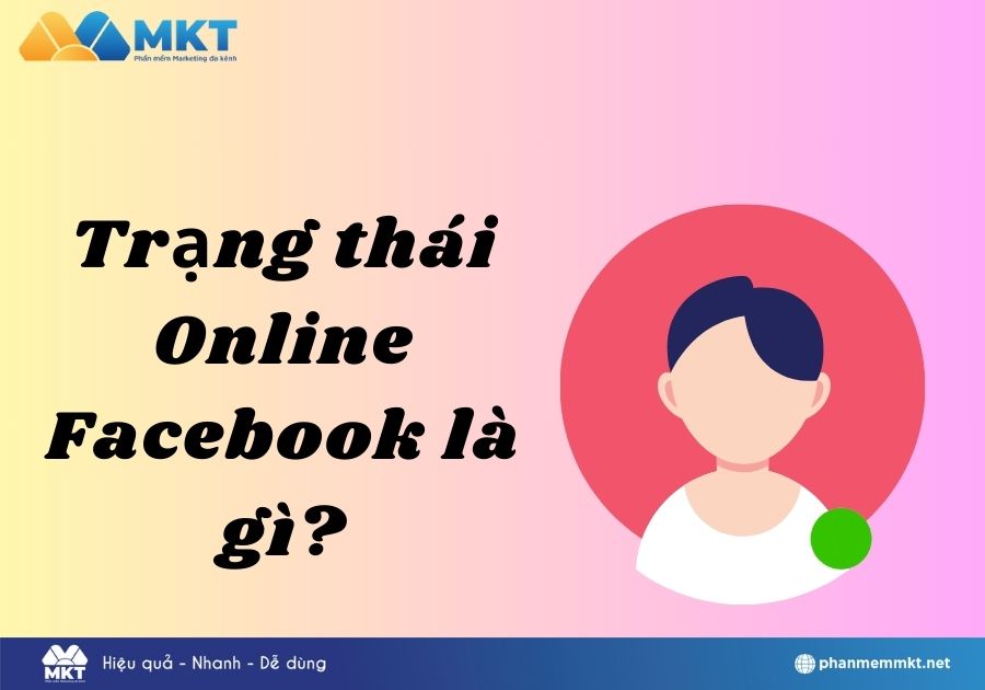 Khái niệm trạng thái online trên Facebook là gì?