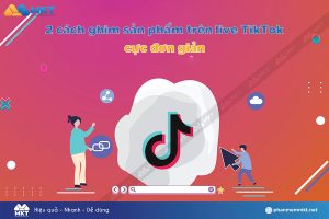 Cách ghim sản phẩm trên live TikTok