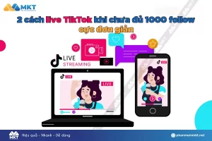 Cách live TikTok khi chưa đủ 1000 follow