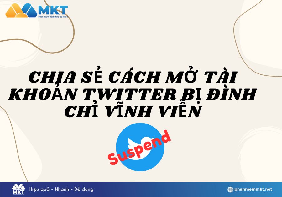 Chia sẻ cách mở tài khoản Twitter bị đình chỉ vĩnh viễn