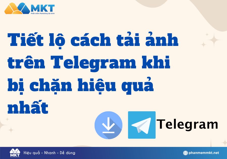 Tiết lộ cách tải ảnh trên Telegram khi bị chặn hiệu quả nhất