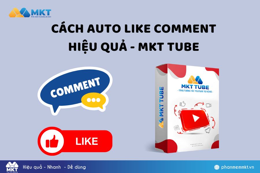  Cách auto like comment hiệu quả - MKT Tube