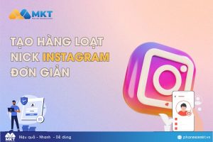 Tạo nick Instagram ảo hàng loạt