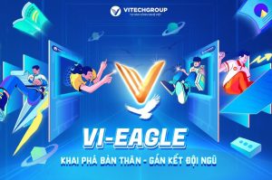 Giải mã Vi-Eagle: Khai Phá Bản Thân - Gắn Kết Đội Ngũ Tại Phần mềm MKT 