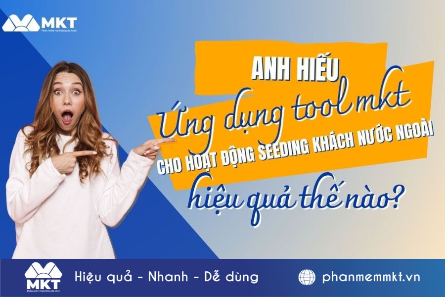 Phần mềm MKT: Giải pháp tối ưu cho dịch vụ seeding hiệu quả