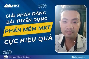 Chuyên viên HR chinh phục ngành tuyển dụng cùng MKT Software