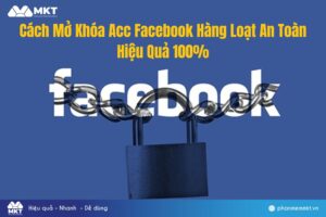 Cách Mở Khóa Acc Facebook Hàng Loạt An Toàn Hiệu Quả 100%