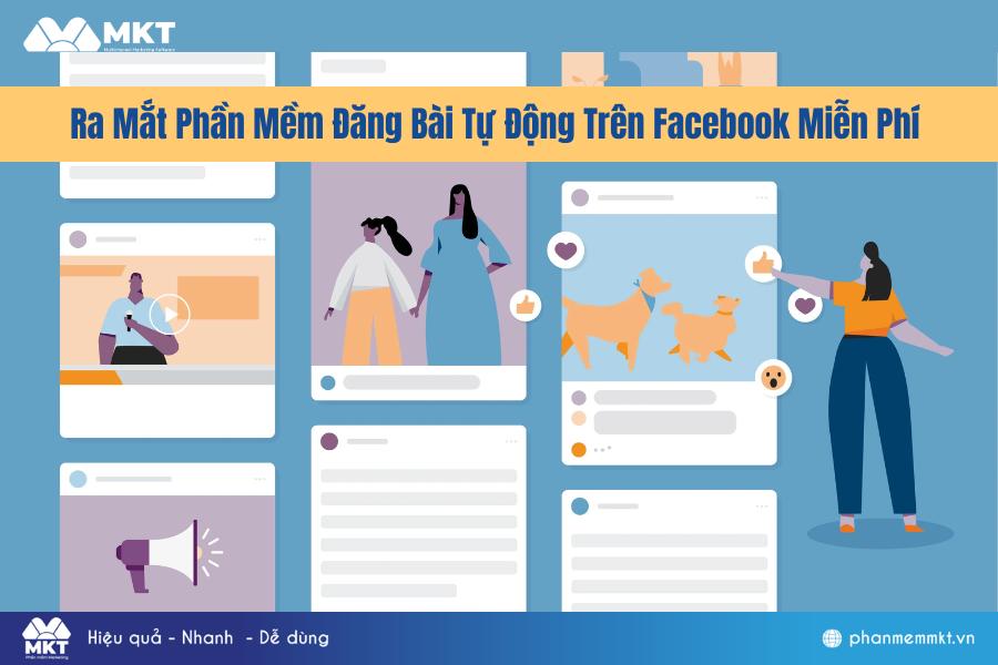 Ra Mắt Phần Mềm Đăng Bài Tự Động Trên Facebook Miễn Phí 