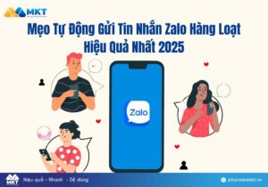 Mẹo Tự Động Gửi Tin Nhắn Zalo Hàng Loạt Hiệu Quả Nhất 2025