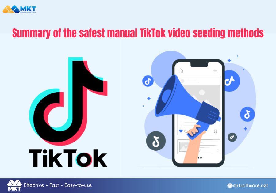 Summary of the safest manual TikTok video seeding methods