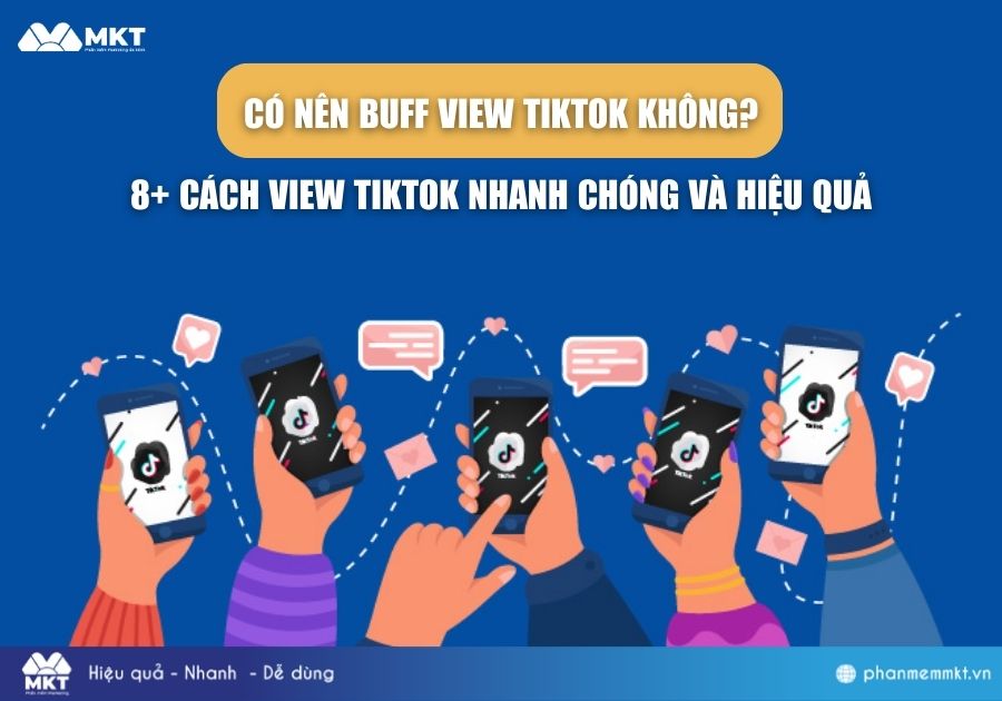Có Nên Buff View TikTok Không? 8+ Cách View TikTok Hiệu Quả