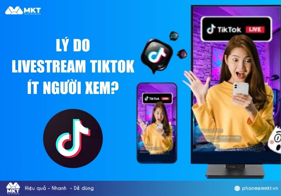 Lý do livestream TikTok ít người xem?