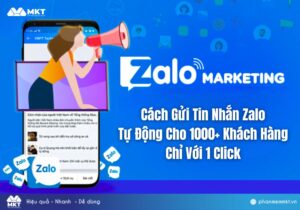 Cách Gửi Tin Nhắn Zalo Tự Động Cho 1000+ Khách Hàng Chỉ Với 1 Click