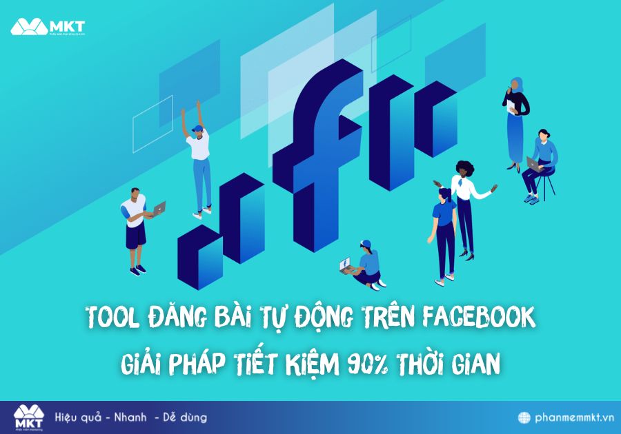 Tool Đăng Bài Tự Động Trên Facebook: Giải Pháp Tiết Kiệm 90% Thời Gian