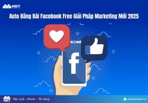Auto Đăng Bài Facebook Free Giải Pháp Marketing Mới 2025
