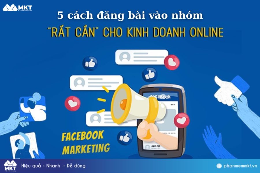 Tổng hợp 5 cách đăng bài vào nhóm không cần phê duyệt an toàn 100%
