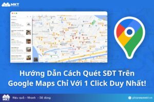 Phần Mềm Quét Data Trên Google Maps Duy Nhất Tại Việt Nam