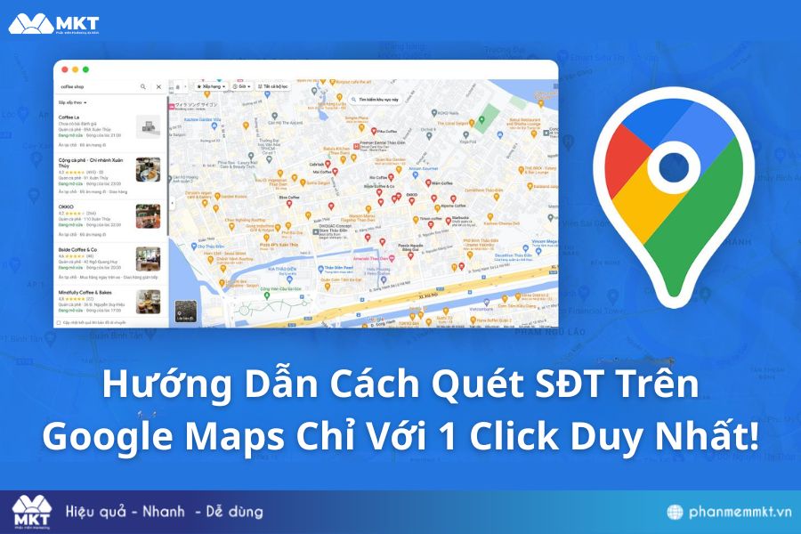Phần Mềm Quét Data Trên Google Maps Duy Nhất Tại Việt Nam